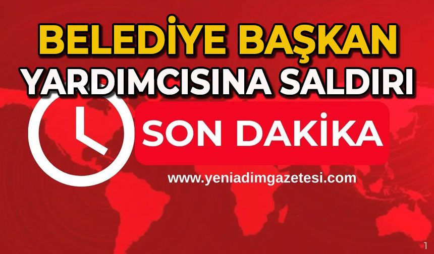 Belediye Başkan Yardımcısına saldıra