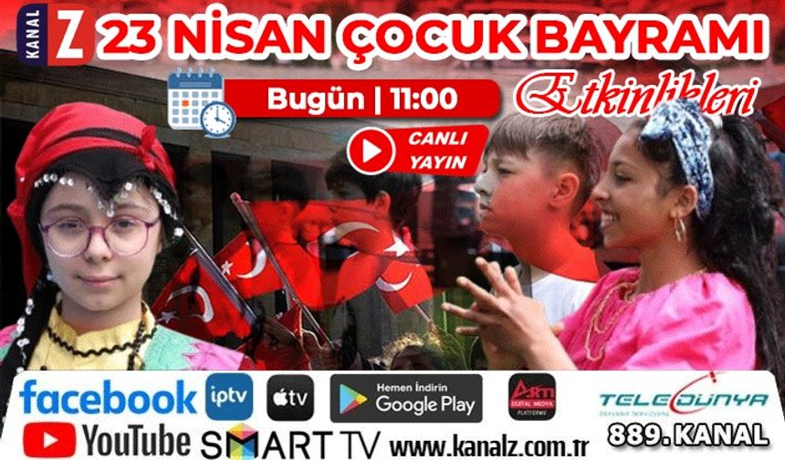 23 Nisan Çocuk Bayramı etkinlikleri KANAL Z'de