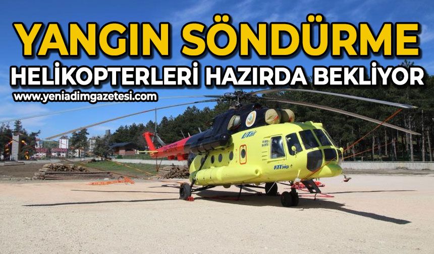 Yangın söndürme helikopteri Bolu’da konuşlandırıldı