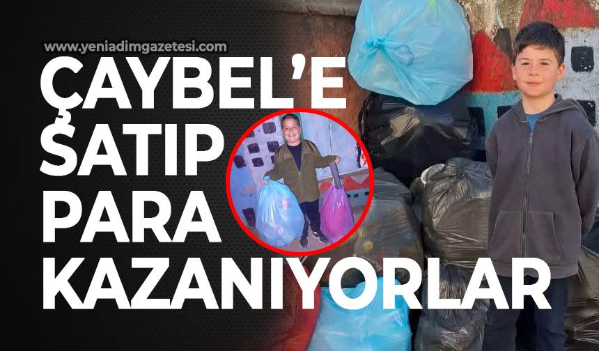 Çaybel’e satıp para kazanıyorlar