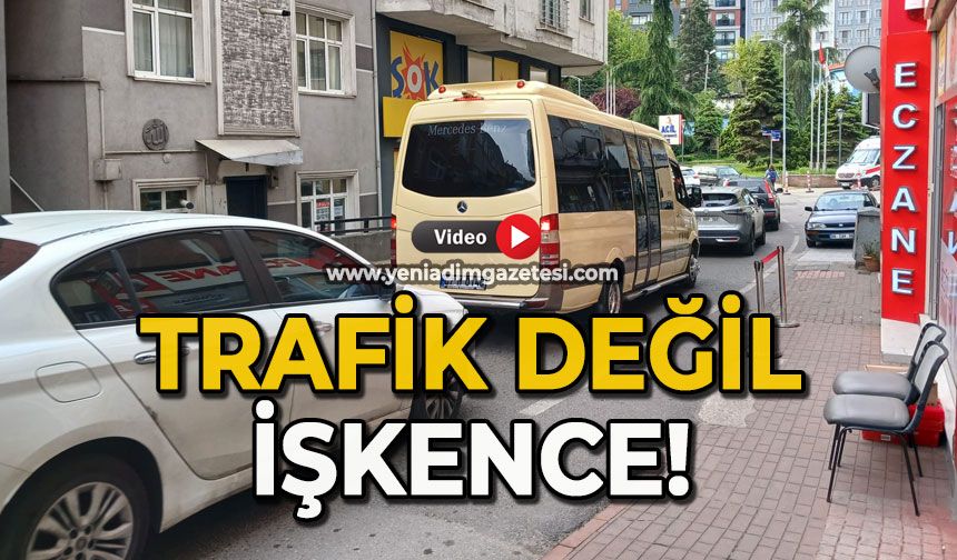 Trafik değil işkence!