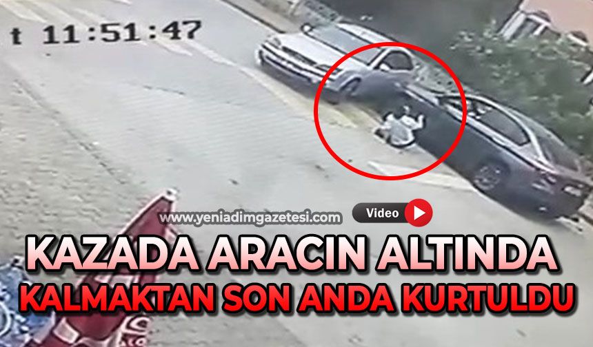 Kazada aracın altında kalmaktan son anda kurtuldu