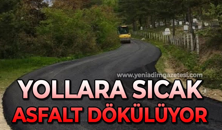 Yollara sıcak asfalt dökülüyor