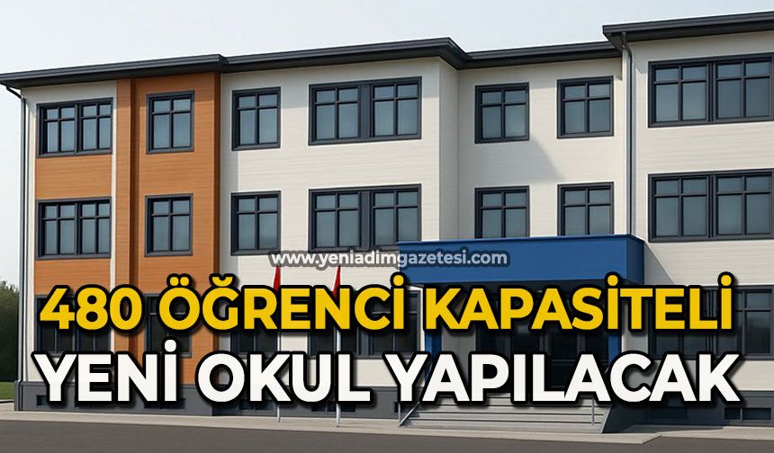 480 öğrenci kapasiteli yeni okul yapılacak