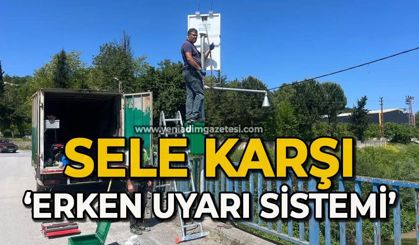 Sele karşı 'Erken uyarı sistemi' kuruldu