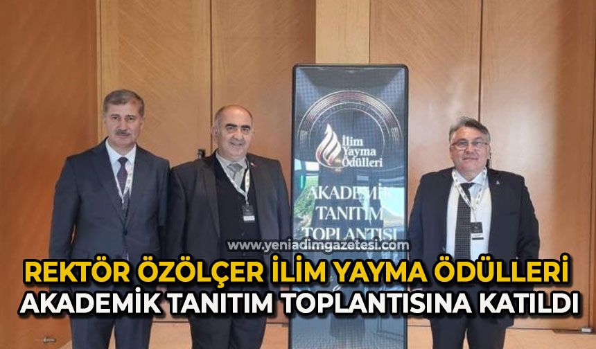 BEUN Rektörü Prof. Dr. Özölçer İlim Yayma Ödülleri akademik tanıtım toplantısına katıldı