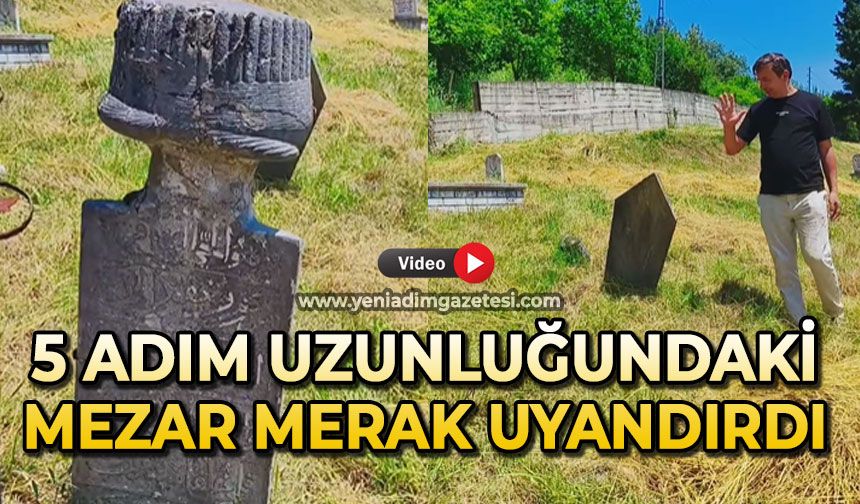 5 adım uzunluğundaki mezar çok merak uyandırdı!