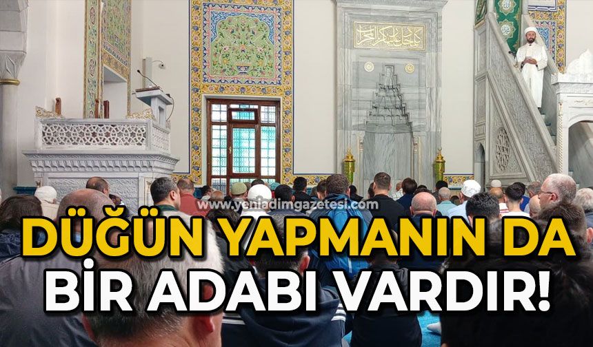 Düğün yapmanın da bir adabı vardır!
