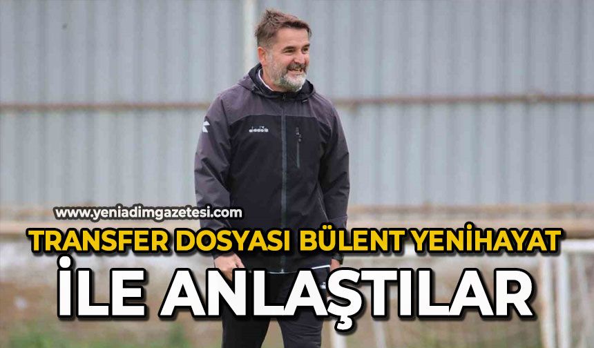 Transfer dosyası Bülent Yenihayat ile anlaştılar