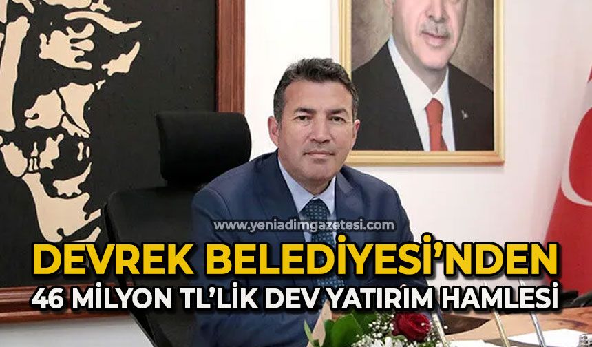 Devrek Belediyesi’nden 46 Milyon TL’lik dev yatırım hamlesi!