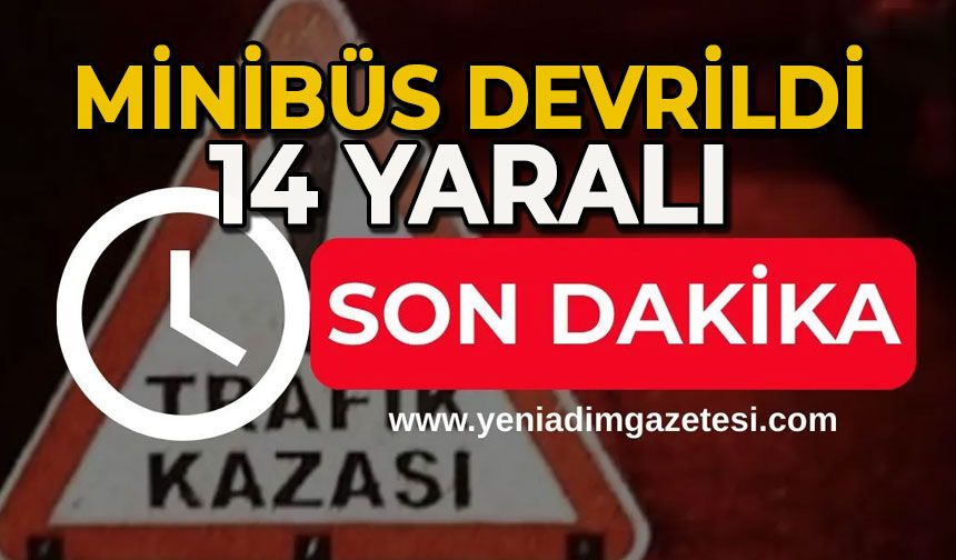 Minibüs devrildi: 14 yaralı
