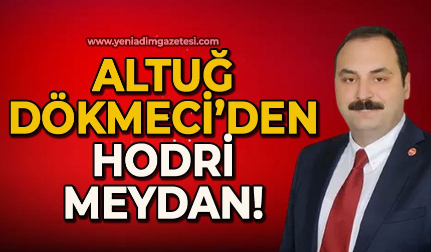 Altuğ Dökmeci’den hodri meydan
