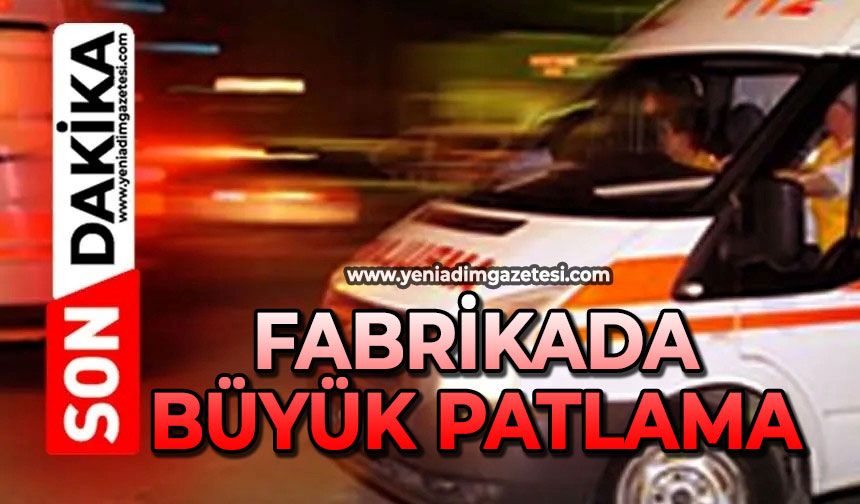 Fabrikada büyük patlama