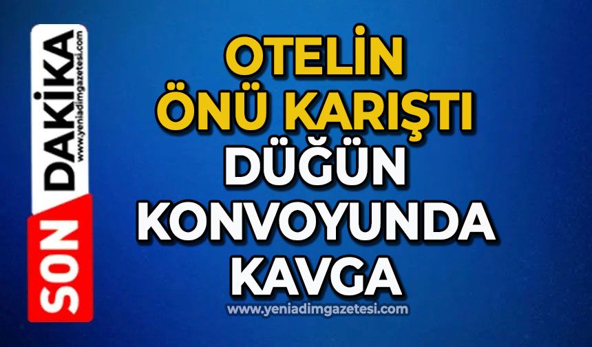 Otelin önü karıştı: Düğün konvoyunda kavga