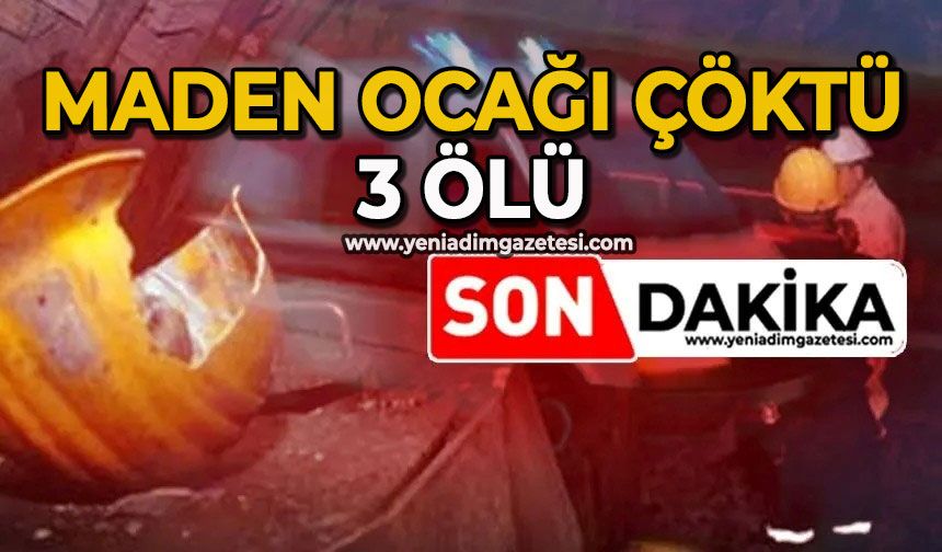 Maden ocağı çöktü: 3 ölü