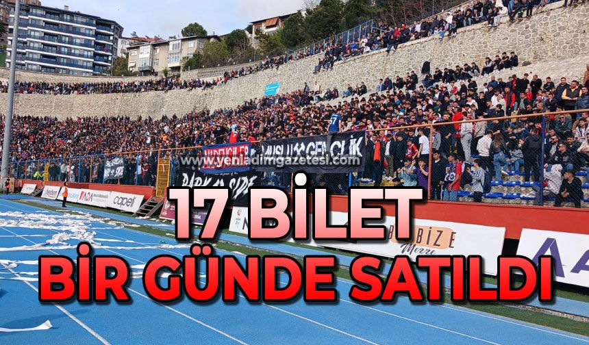 17 bilet bir günde satıldı