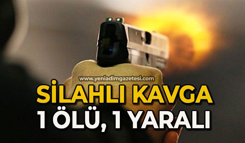Silahlı kavga: 1 ölü, 1 yaralı