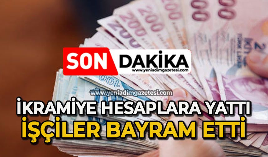 İkramiyeler hesaplara yattı: İşçiler bayram etti