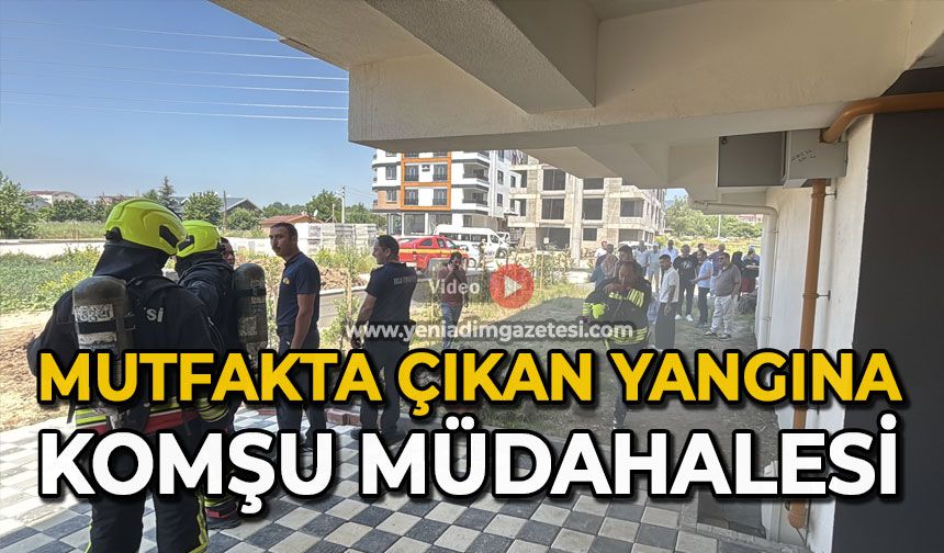 Mutfakta çıkan yangına komşu müdahalesi