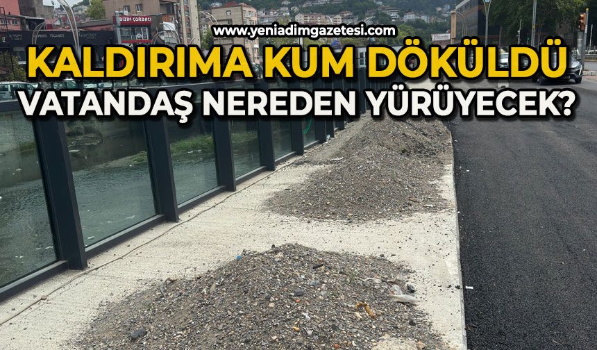Kaldırıma kum döktüler: Vatandaş nereden yürüsün?