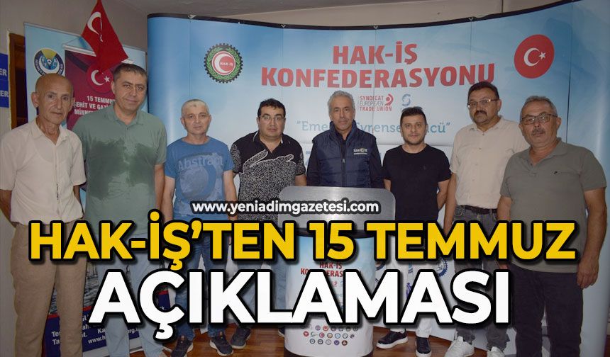 HAK-İŞ’ten 15 Temmuz açıklaması