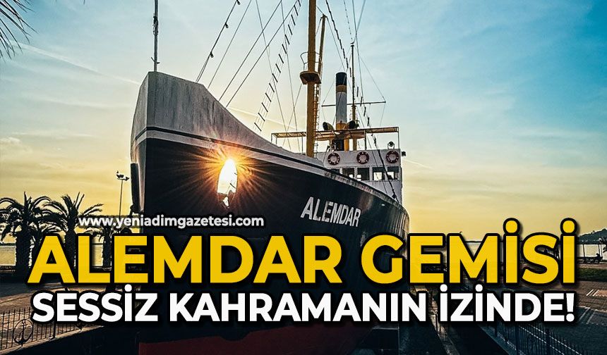 Alemdar Gemisi: Sessiz kahramanın izinde!