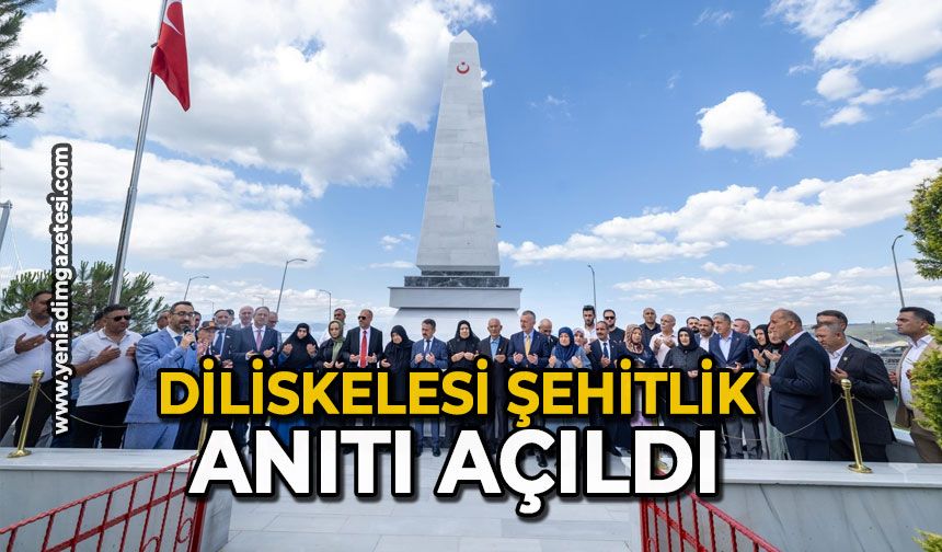 Diliskelesi Şehitlik Anıtı açıldı
