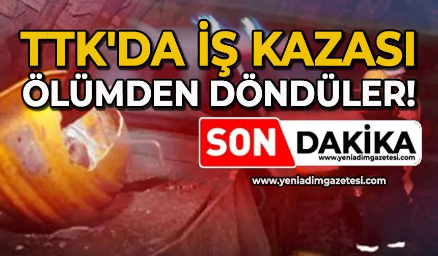 Ttk'da iş kazası: Ölümden döndüler!
