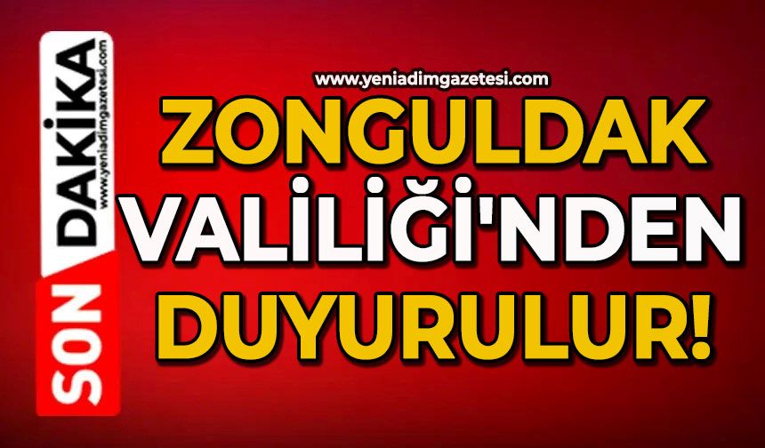 Zonguldak Valiliği'nden duyurulur!