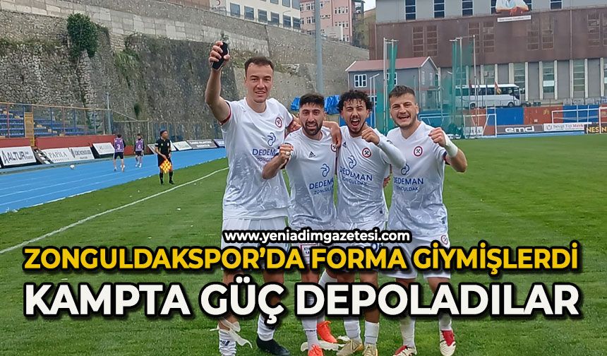 Zonguldakspor’da forma giymişlerdi: Kampta güç depoladılar