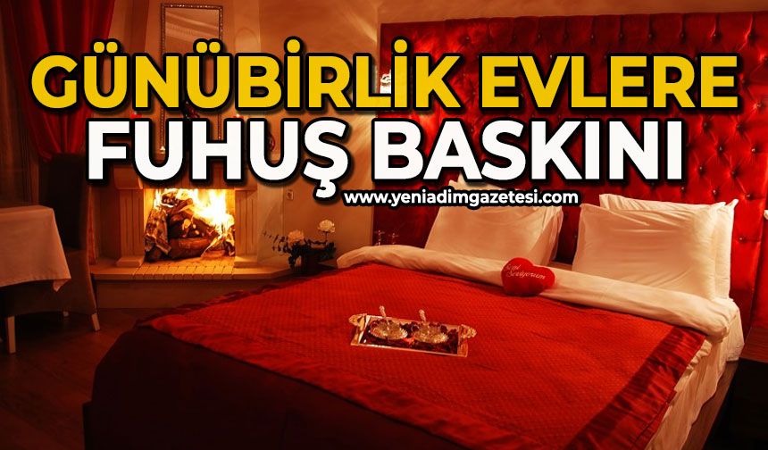Günübirlik evlere fuhuş operasyonu