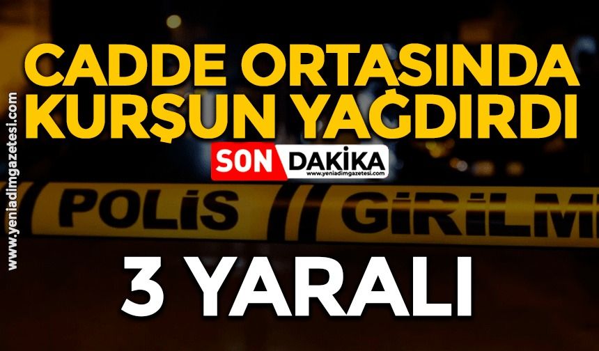 Cadde ortasında kurşun yağdırdı: 3 yaralı