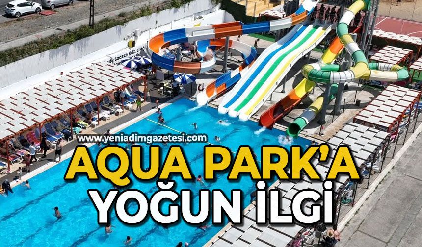 Aqua Park’a yoğun ilgi