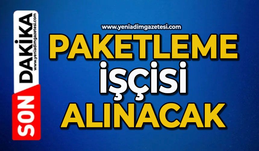 Paketleme işçisi alınacak