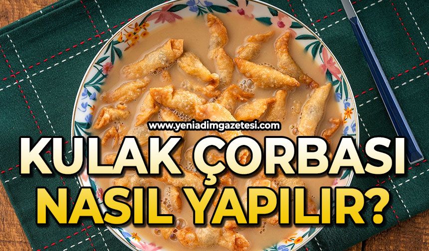 Kulak çorbası nasıl yapılır?