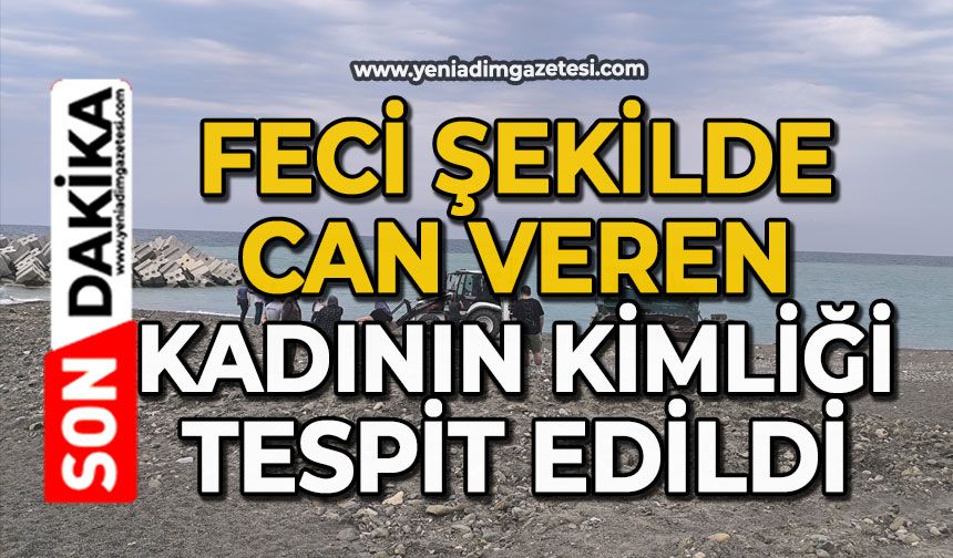 Feci şekilde can veren kadının kimliği tespit edildi