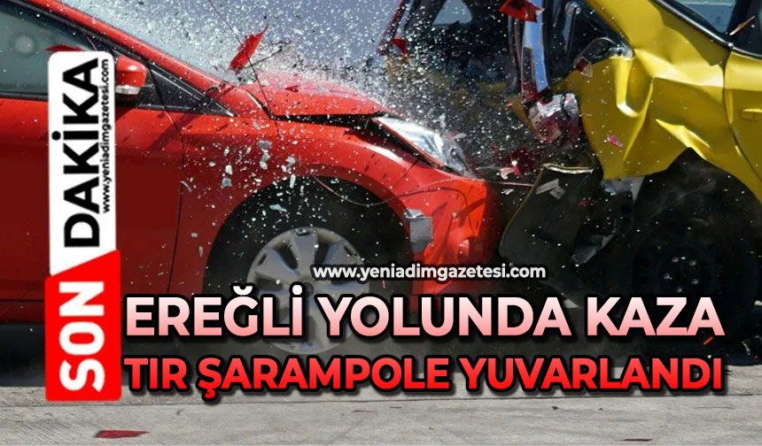 Ereğli yolunda kaza: Tır şarampole yuvarlandı
