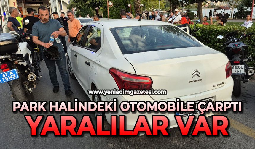 Park halindeki otomobile çarptı: Yaralılar var