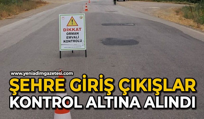 Şehre giriş çıkışlar kontrol altına alındı