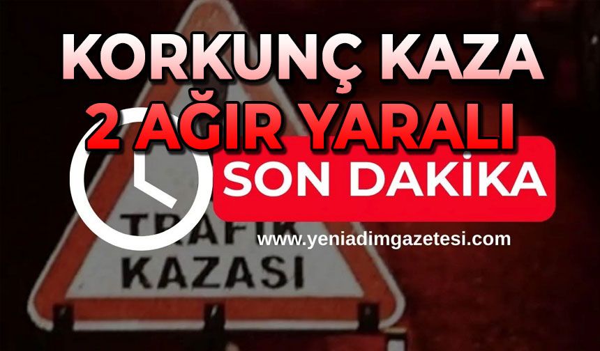 Korkunç kaza: 2 ağır yaralı