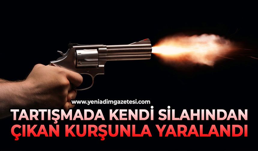 Tartışmada kendi silahından çıkan kurşunla yaralandı