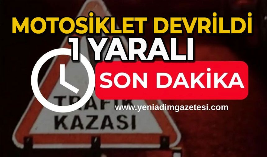 Motosiklet devrildi: 1 yaralı