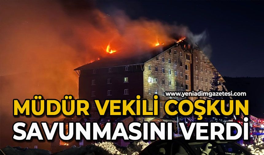 Müdür Vekili Coşkun savunmasını verdi