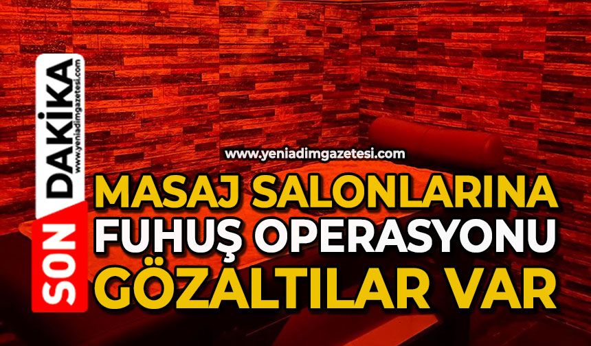 Masaj salonlarına fuhuş operasyonu: Gözaltılar var