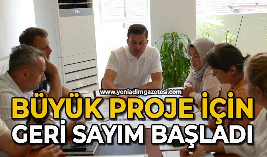 Büyük proje için geri sayım başladı