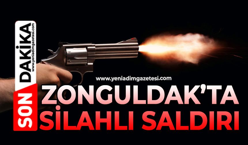 Zonguldak’ta silahlı saldırı