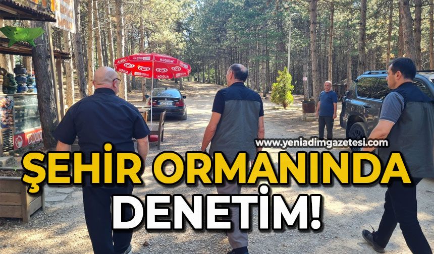 Şehir ormanında denetim!