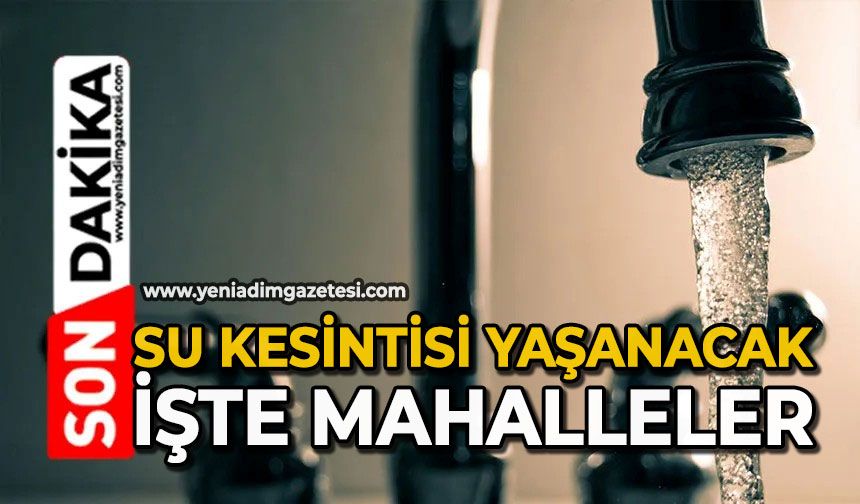 Büyük su kesintisi yapılacak