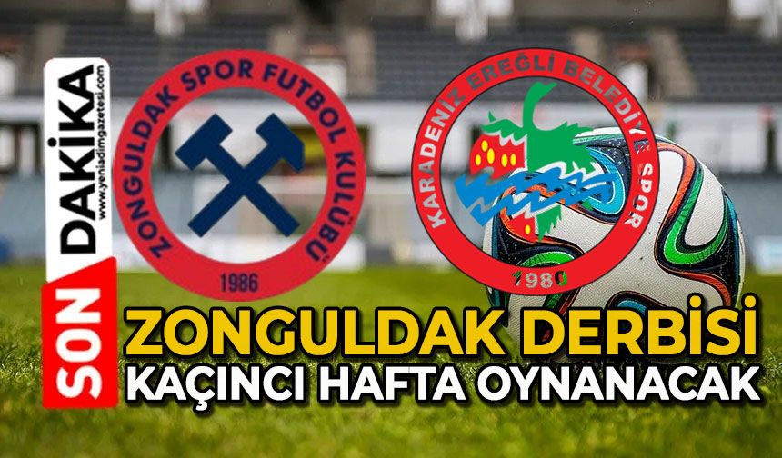 Zonguldak derbisi kaçıncı hafta oynanacak