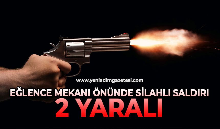 Eğlence mekanı önünde silahlı saldırı: 2 yaralı
